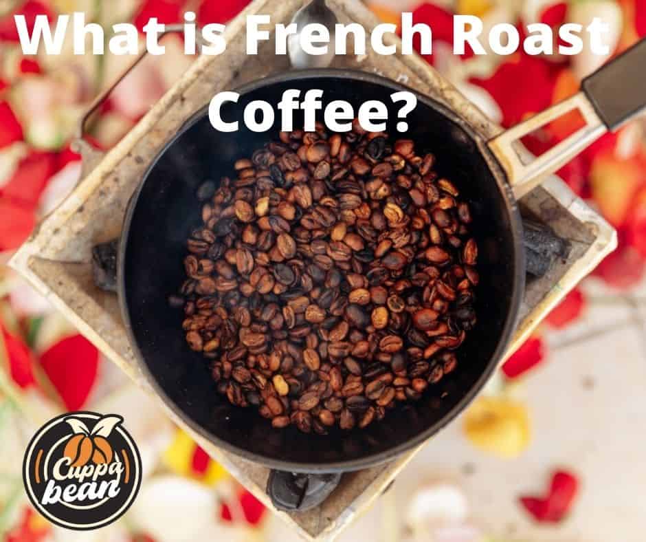 What is French Roast Coffee and why avoid it